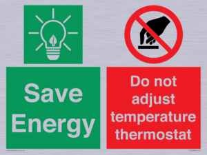 Save Energy - Do not adjust temperature thermostat